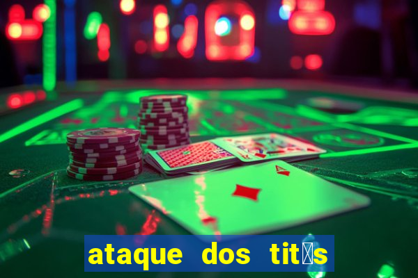 ataque dos tit茫s filme online dublado